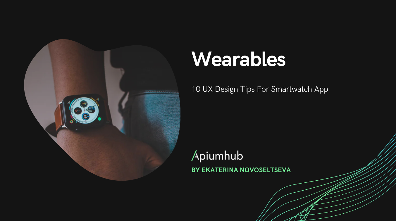 Wearables: 10 UX Design Tips For Smartwatch App
