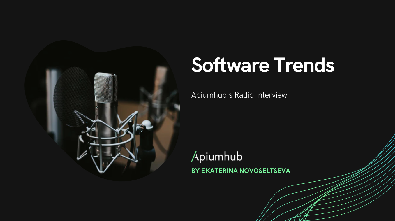 Software trends; Apiumhub's radio interview