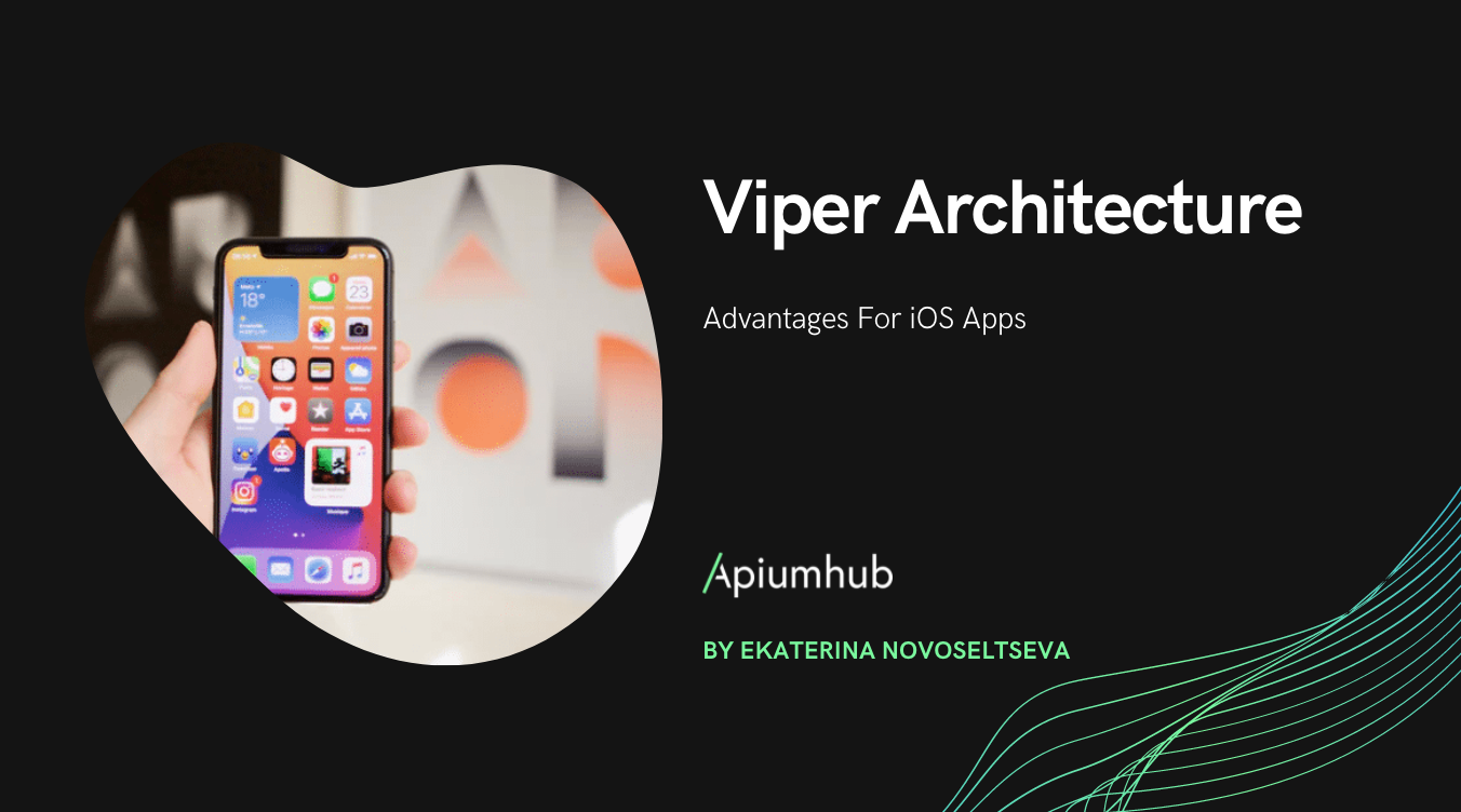 Viper Architecture Advantages For IOS Apps