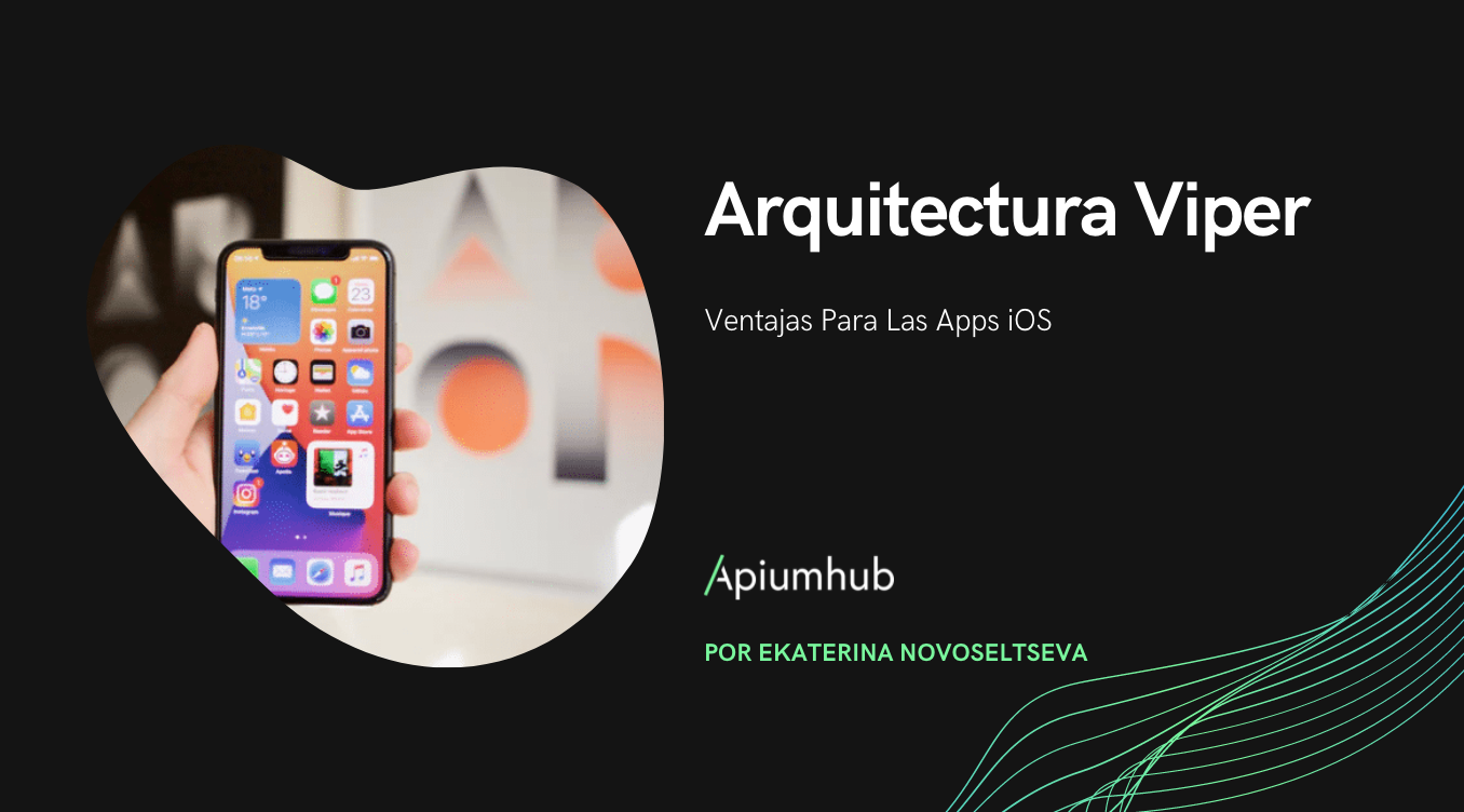 Arquitectura Viper – Ventajas Para Las Apps IOS