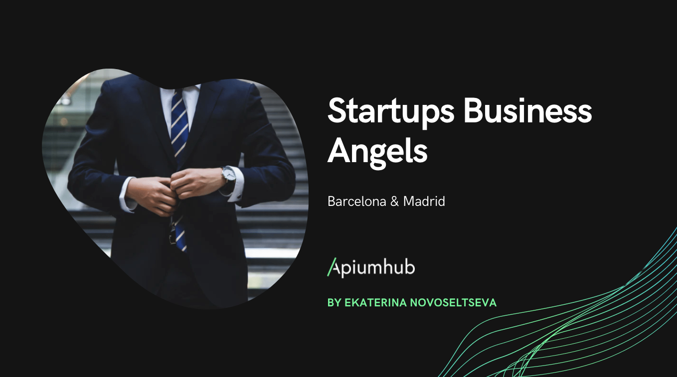 Startups business angels in Barcelona &  Madrid