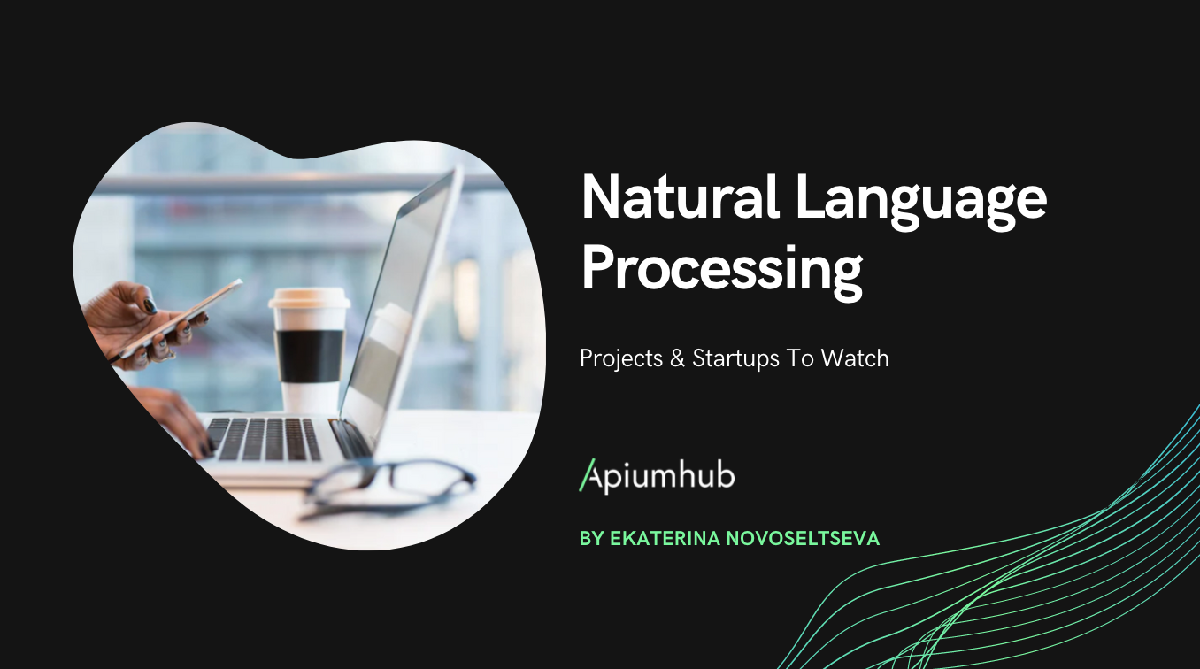 Natural Language Processing projects &  startups to keep an eye on