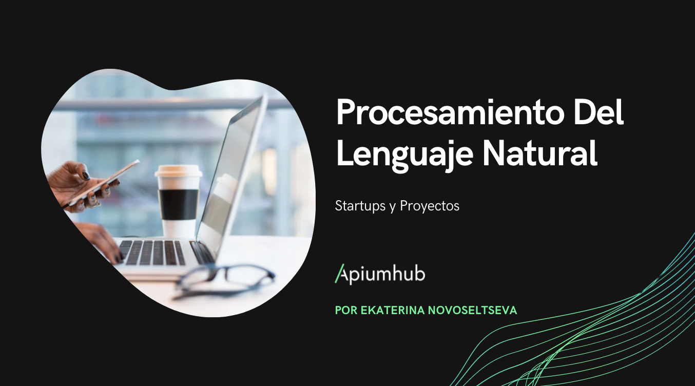 Startups y proyectos de procesamiento del lenguaje natural para ver
