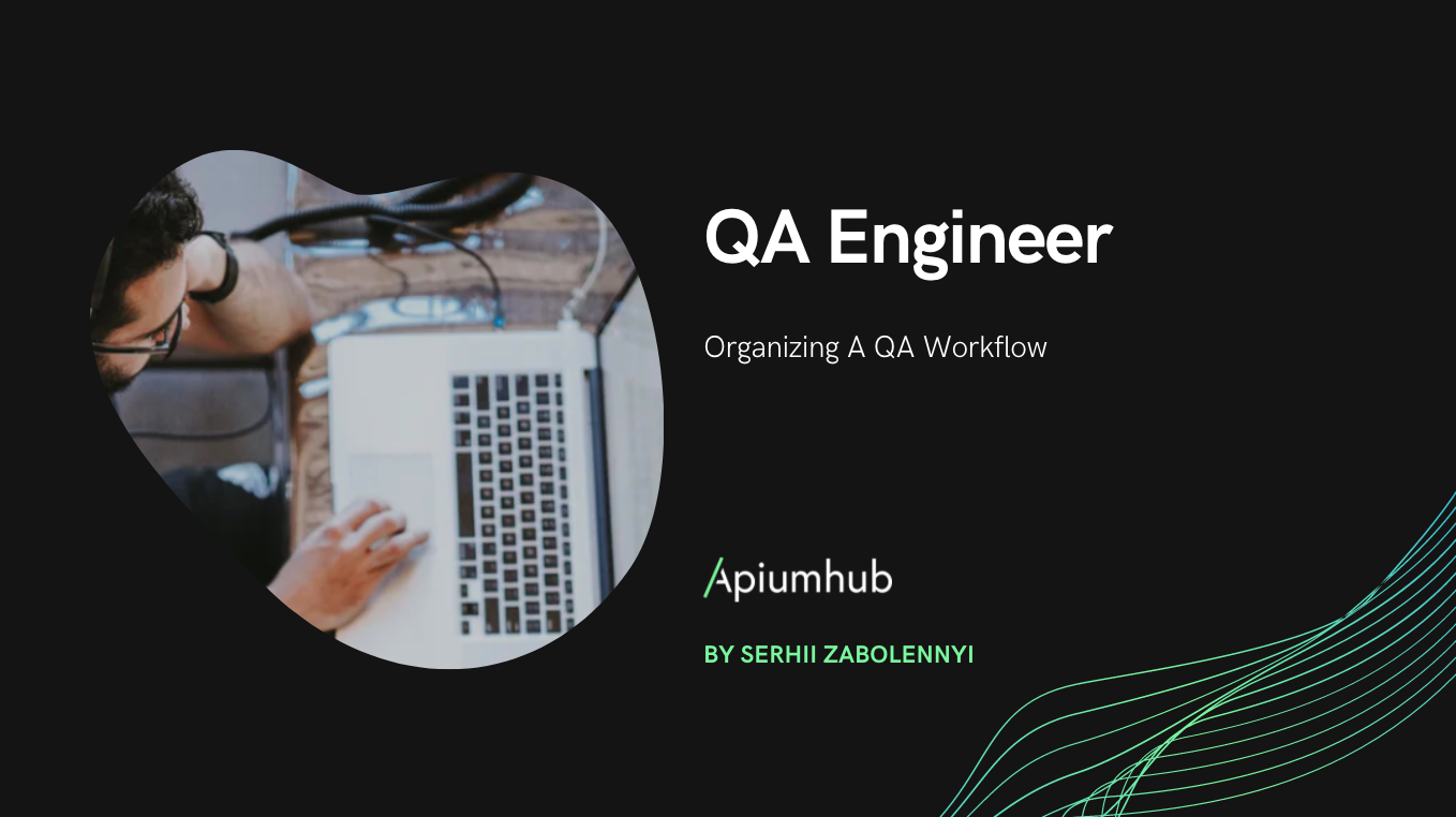 QA Engineer: Organizing a QA workflow
