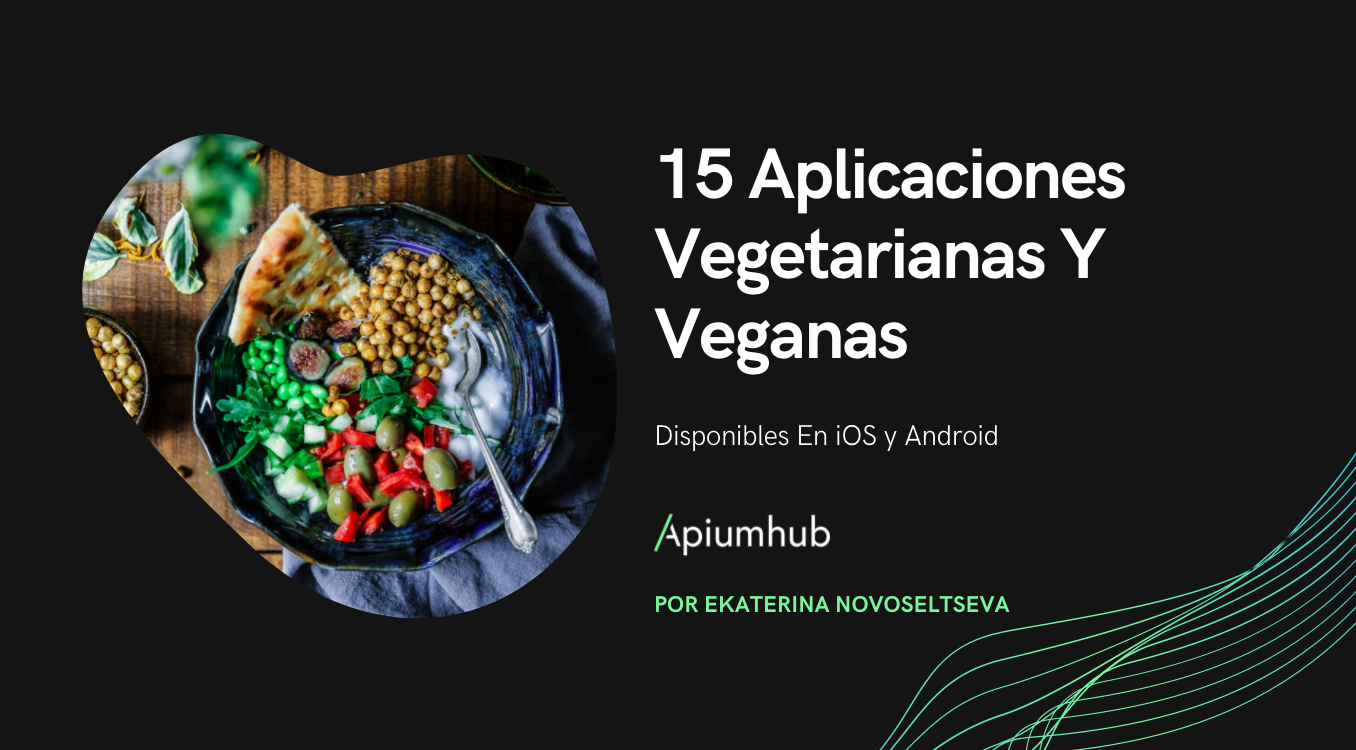 15 Aplicaciones Vegetarianas Y Veganas