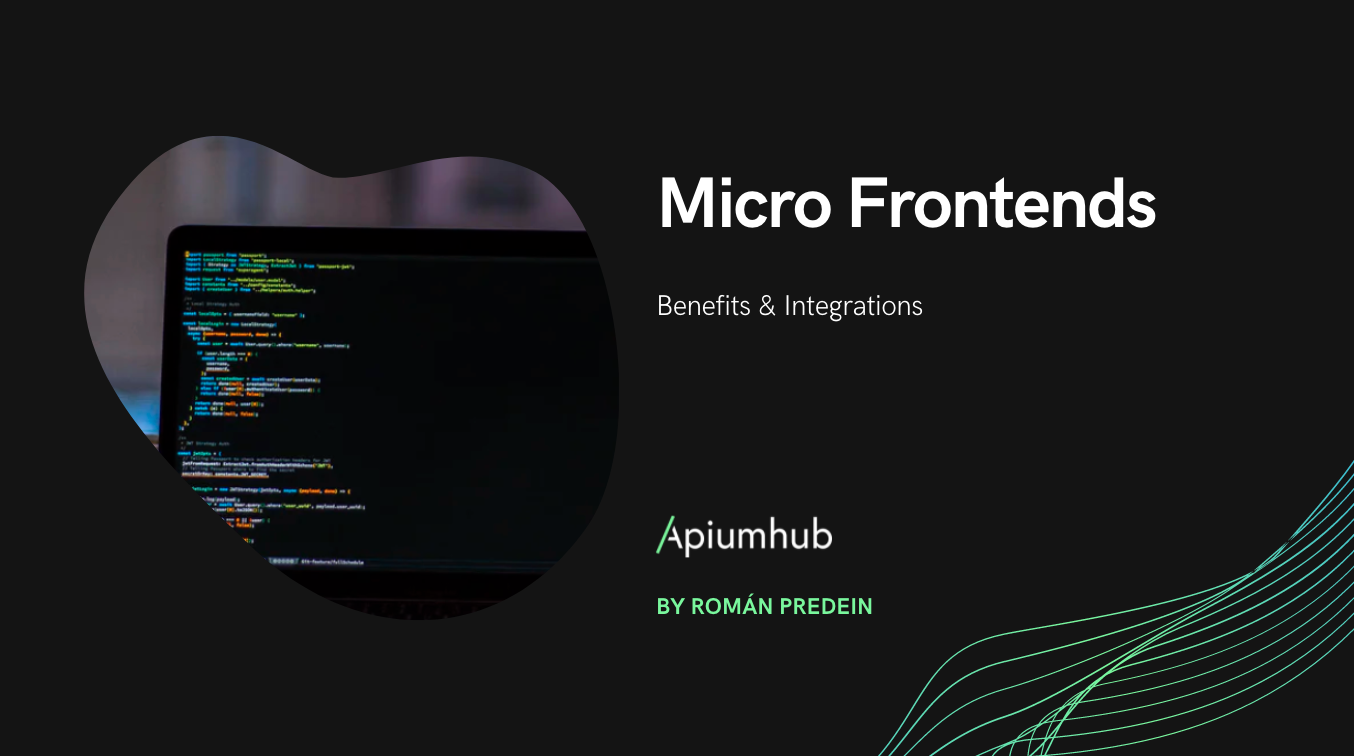 Micro Frontends Benefits & Integrations