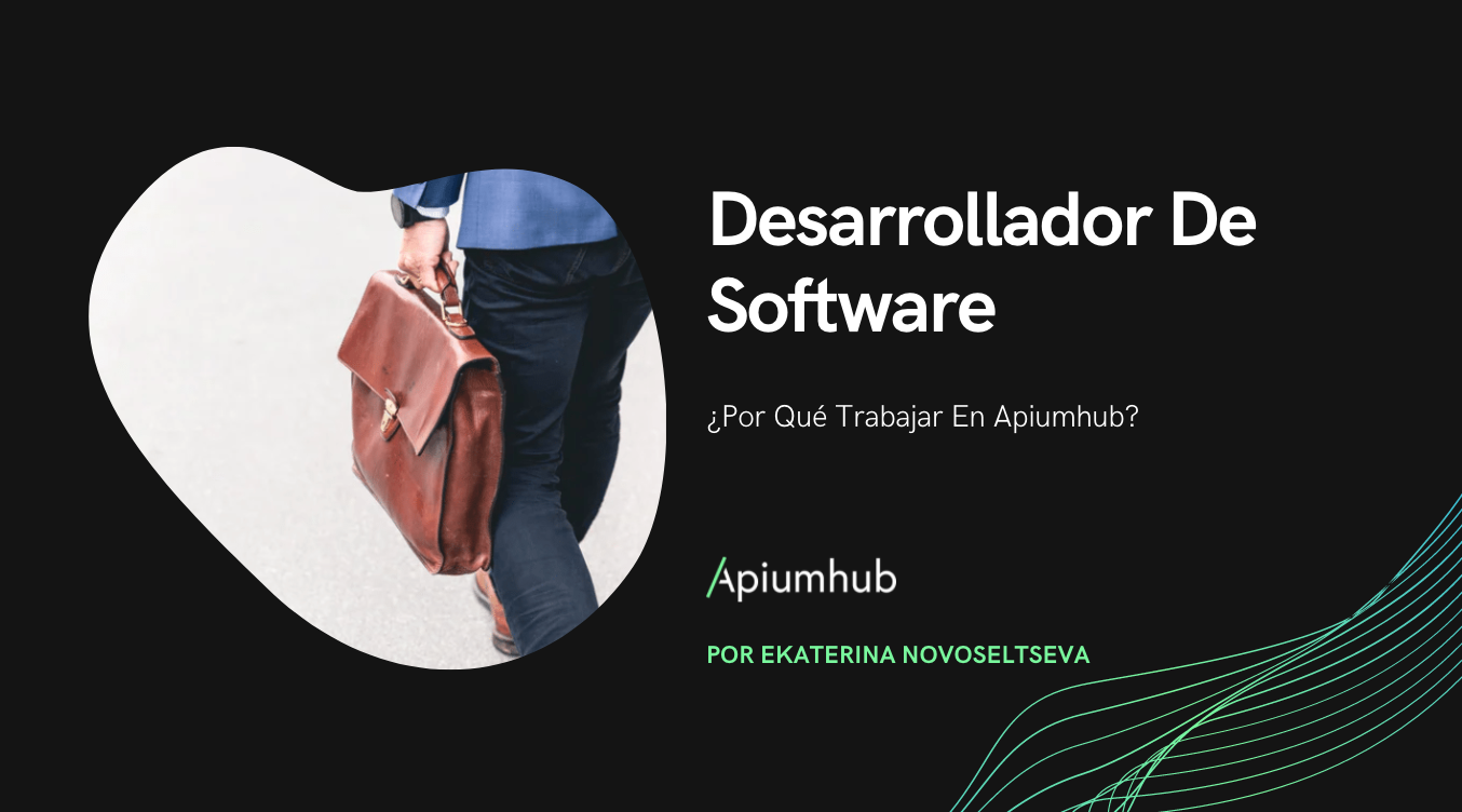 Desarrollador de Software: ¿Por qué trabajar en Apiumhub?