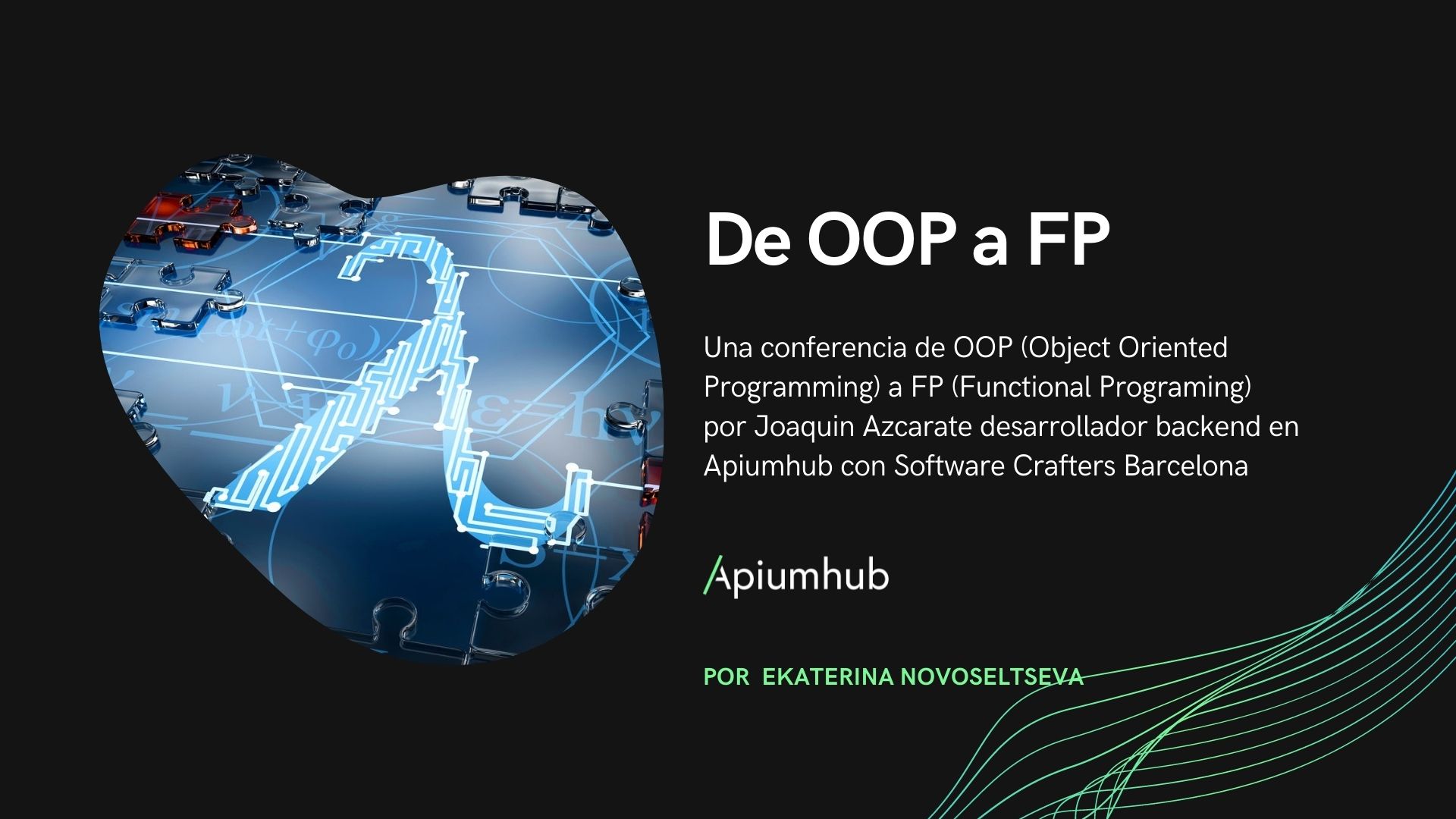 De la POO a la FP por Joaquin Azcarate - desarrollador backend en Apiumhub en Software Crafters Barcelona