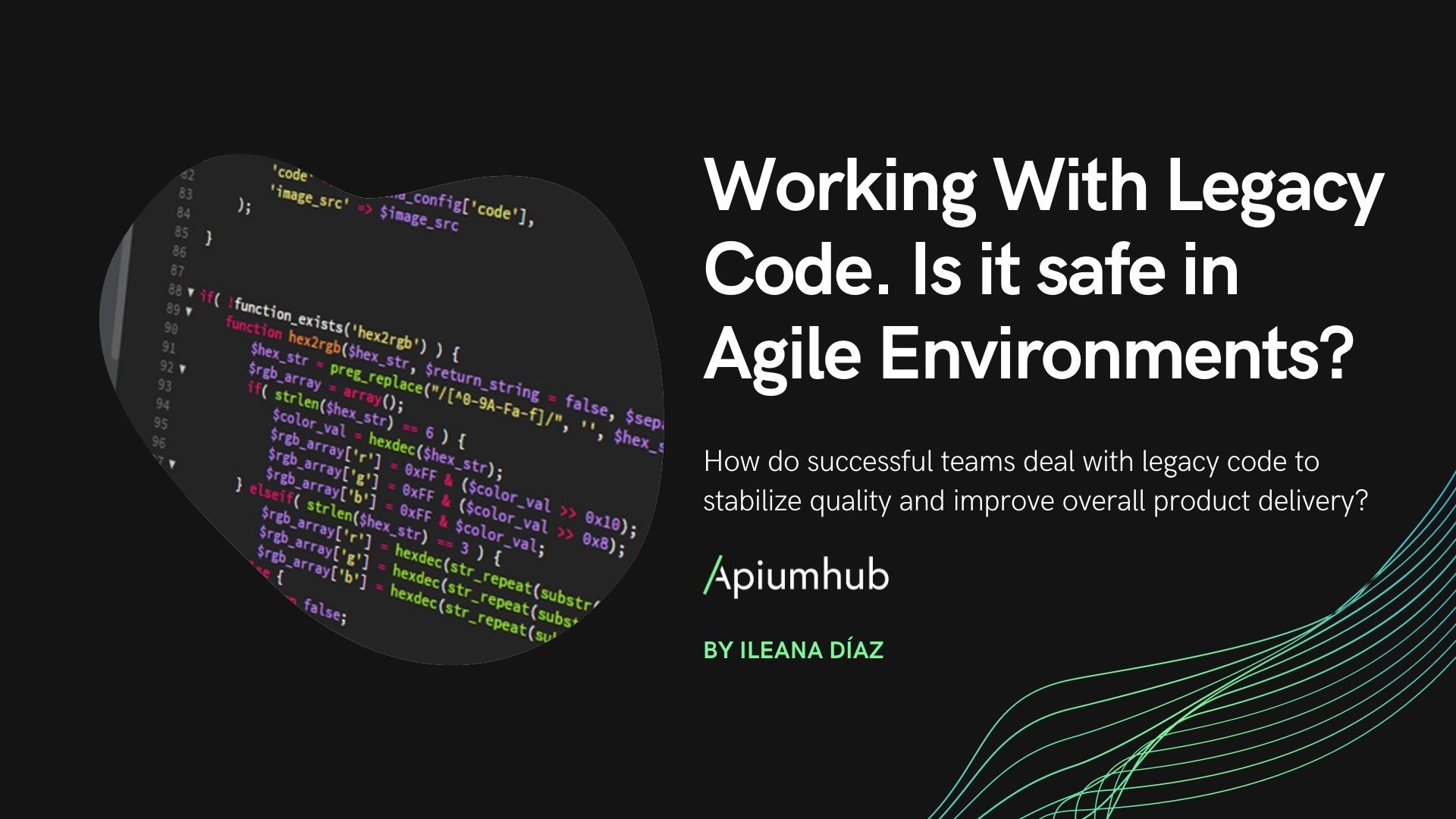 Working With Legacy Code. Is it safe in Agile Environments?