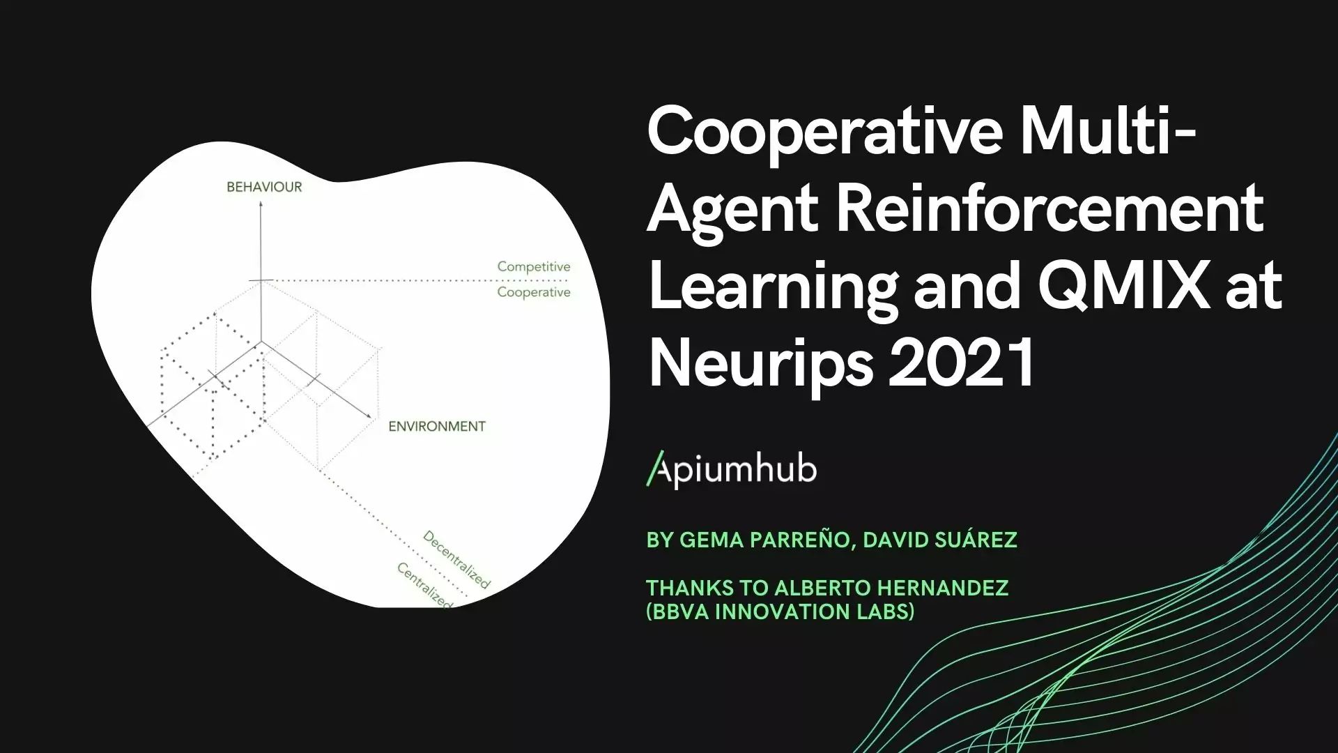 Cooperative Multi-Agent Reinforcement Learning and QMIX at Neurips 2021