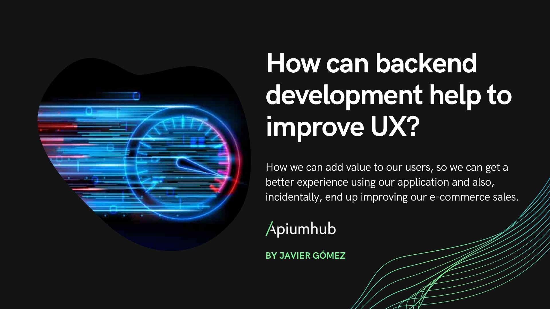 How can backend development help to improve User Experience?