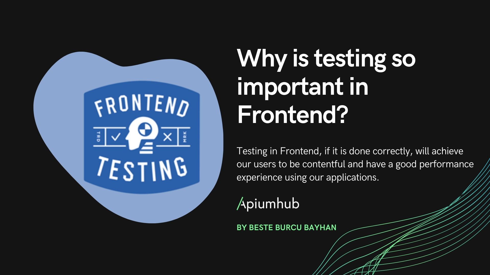 What is testing? Why is testing so important in Frontend?