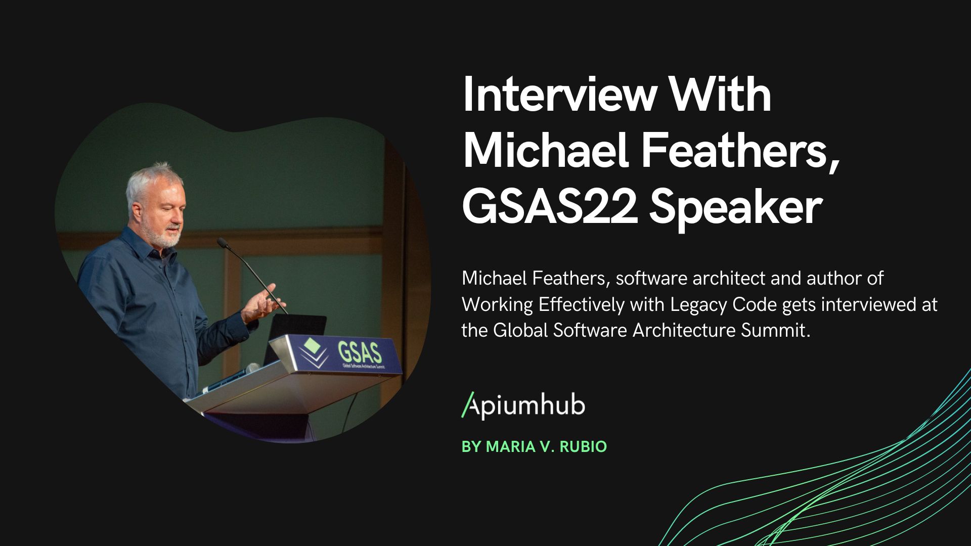 Interview With Michael Feathers,  GSAS22 speaker