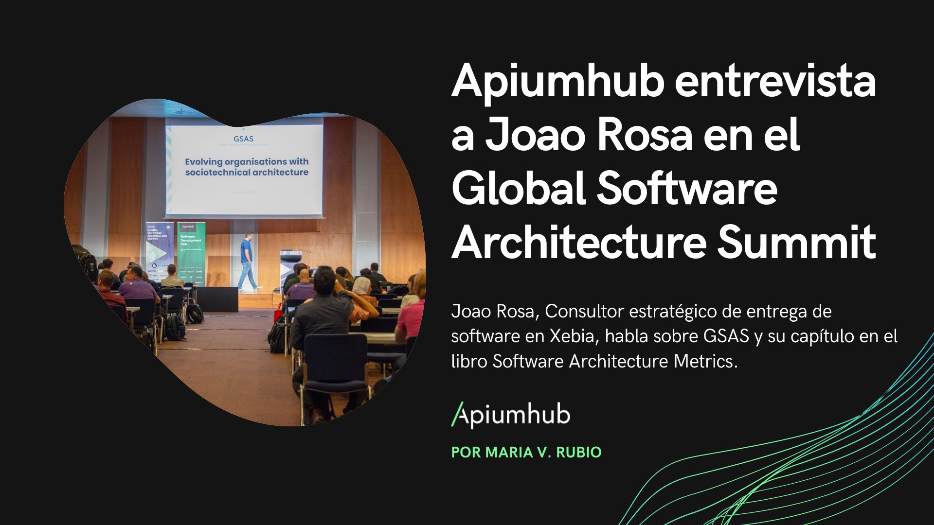 Apiumhub entrevista a Joao Rosa en el Global Software Architecture Summit