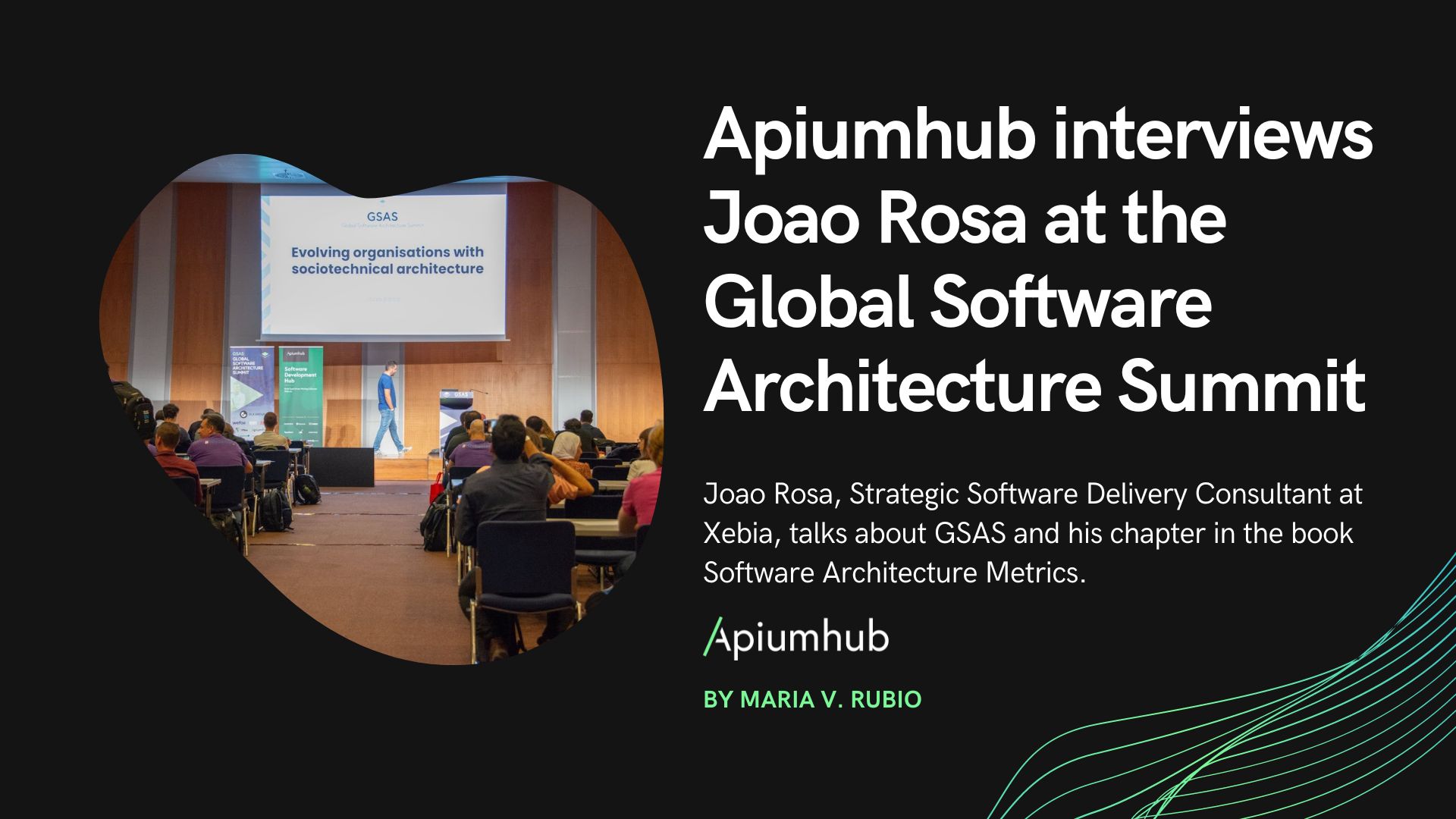 Apiumhub interviews Joao Rosa at the Global Software Architecture Summit