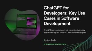 ChatGPT for developers: key use cases in software development
