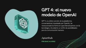 GPT 4: el nuevo modelo de OpenAI