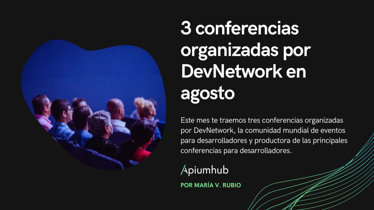 3 conferencias organizadas por DevNetwork en agosto