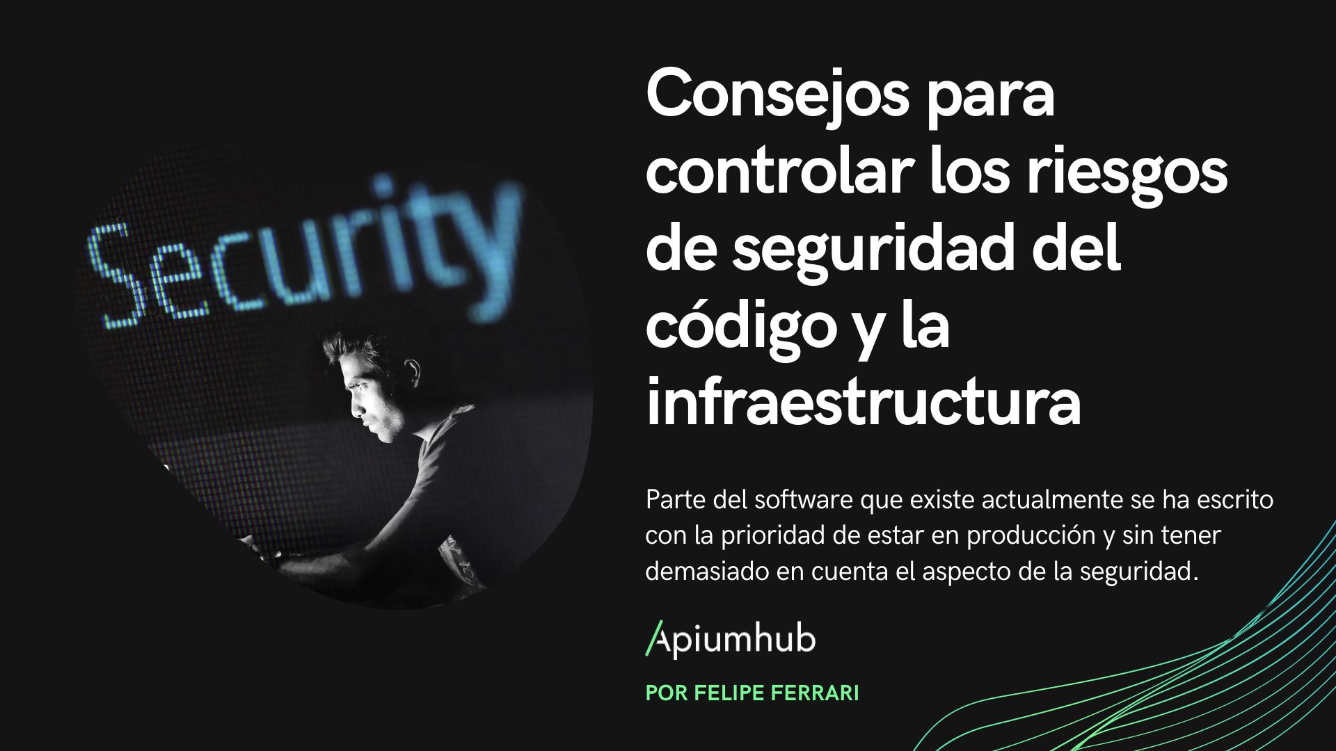 Consejos para controlar los riesgos de seguridad del código y la infrastructura