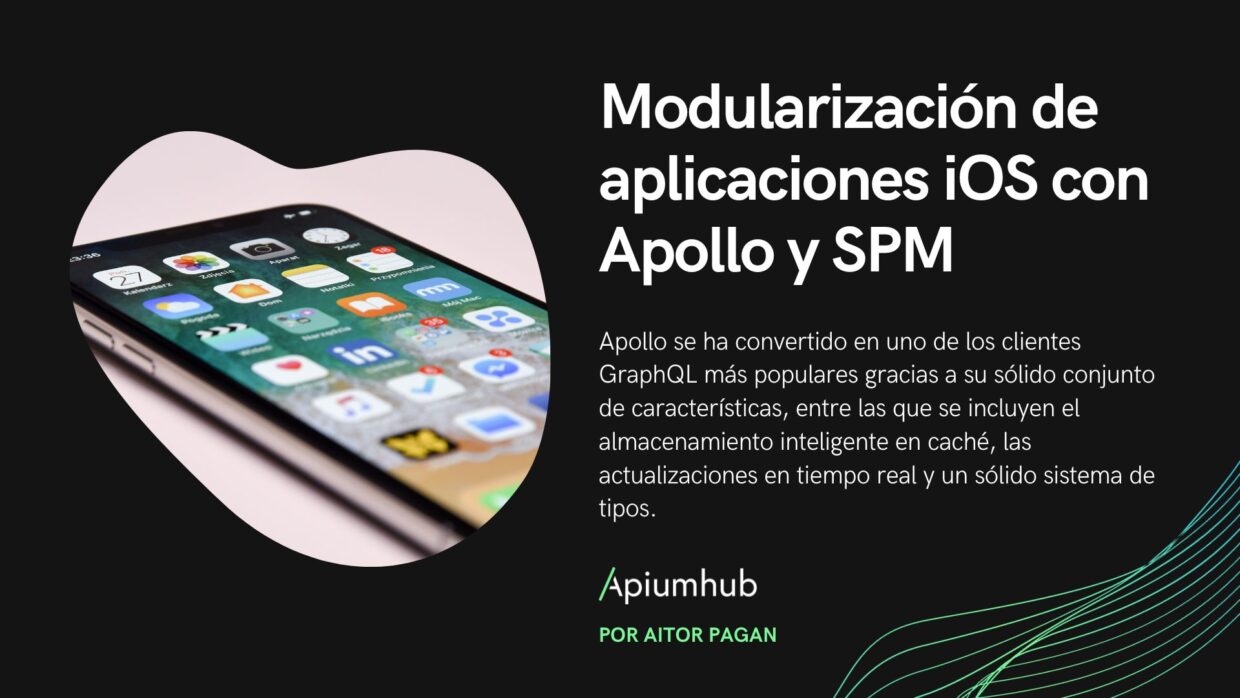 Modularización de aplicaciones iOS con Apollo y SPM