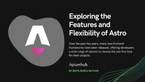 Exploring the features and flexibility of Astro