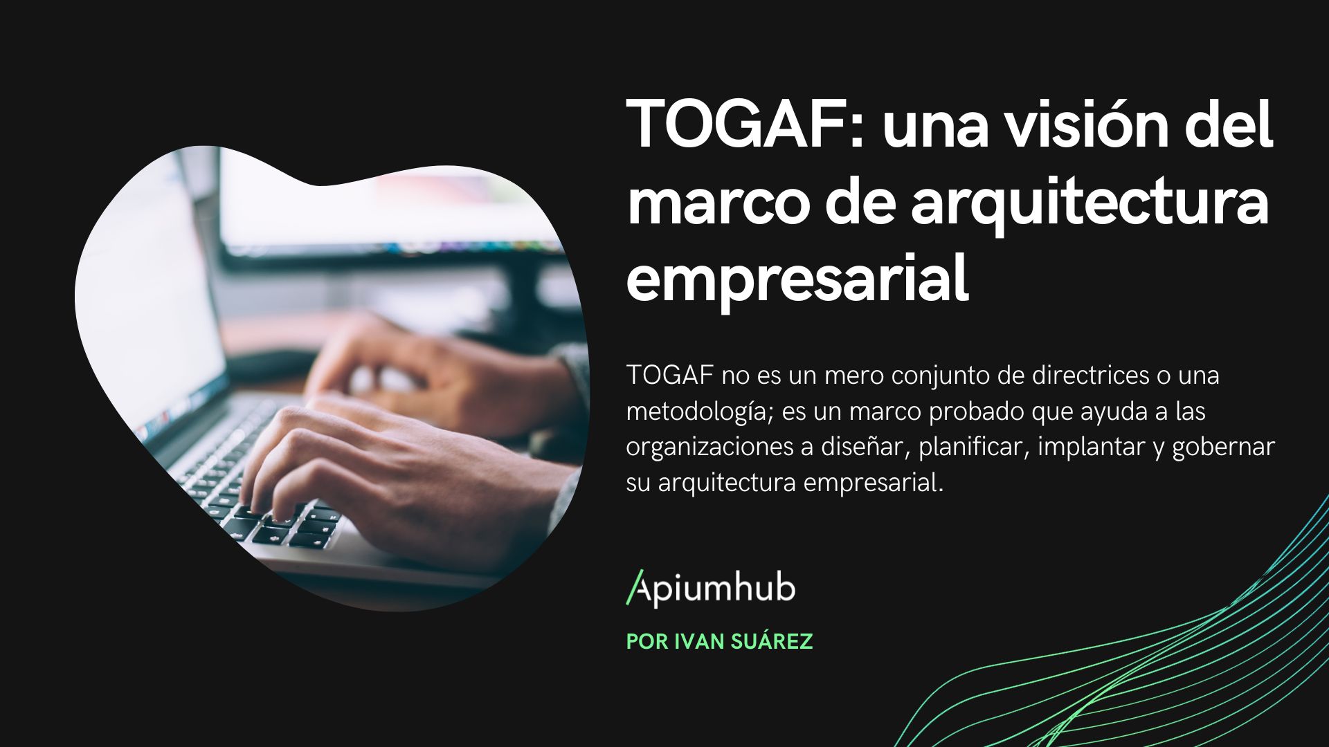 TOGAF: una visión del marco de arquitectura empresarial