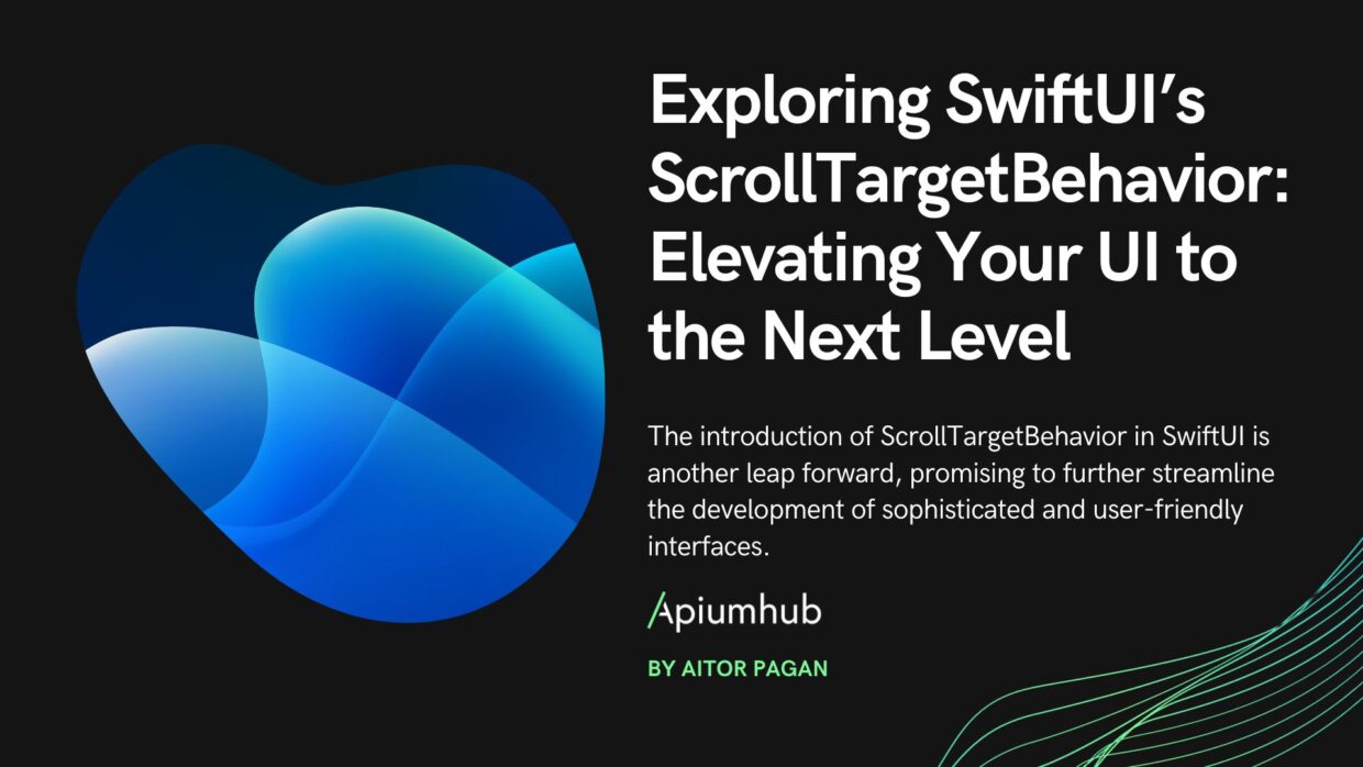 Exploring SwiftUI’s ScrollTargetBehavior: Elevating Your UI to the Next Level