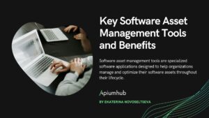 Key Software Asset Management Tools and Benefits