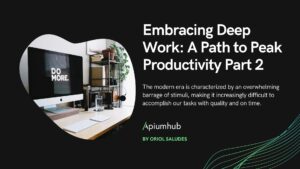 Embracing Deep Work: A Path to Peak Productivity part 2