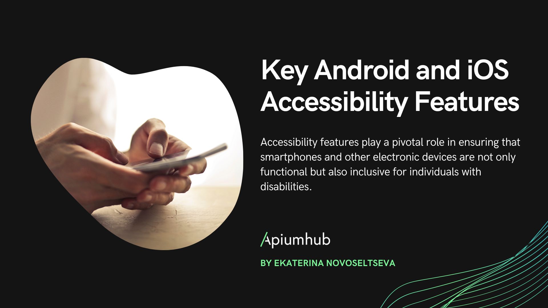 Key Android and iOS Accessibility Features