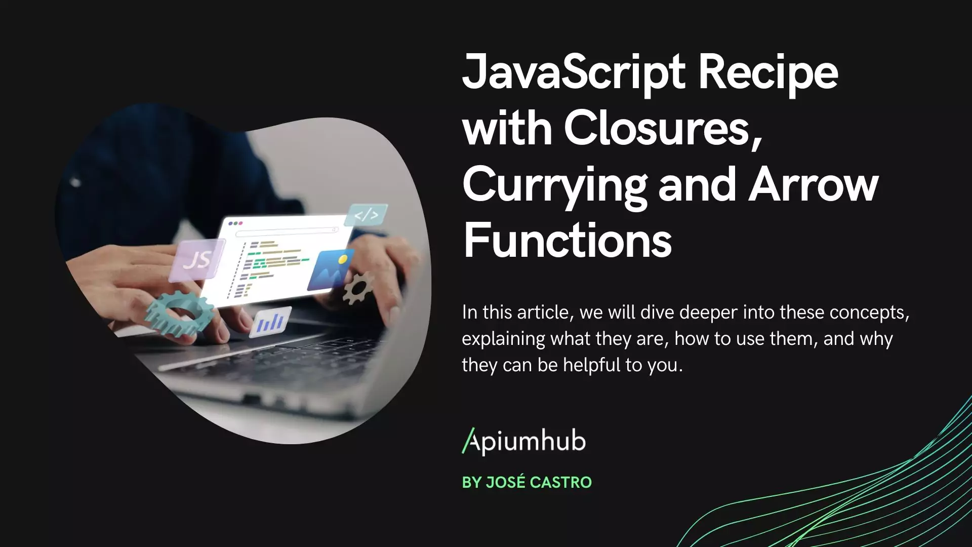 JavaScript Recipe with Closures, Currying and Arrow Functions 1 JavaScript Recipe with Closures, Currying and Arrow Functions