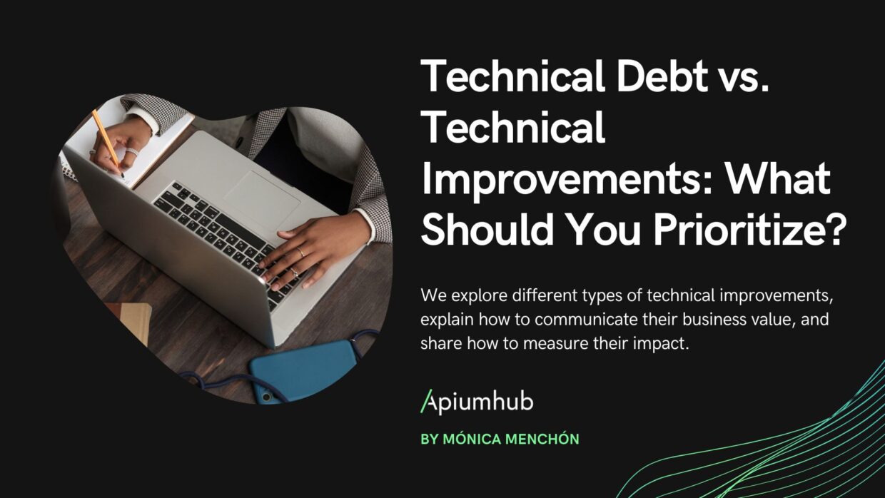 Technical Debt vs. Technical Improvements: What Should You Prioritize?