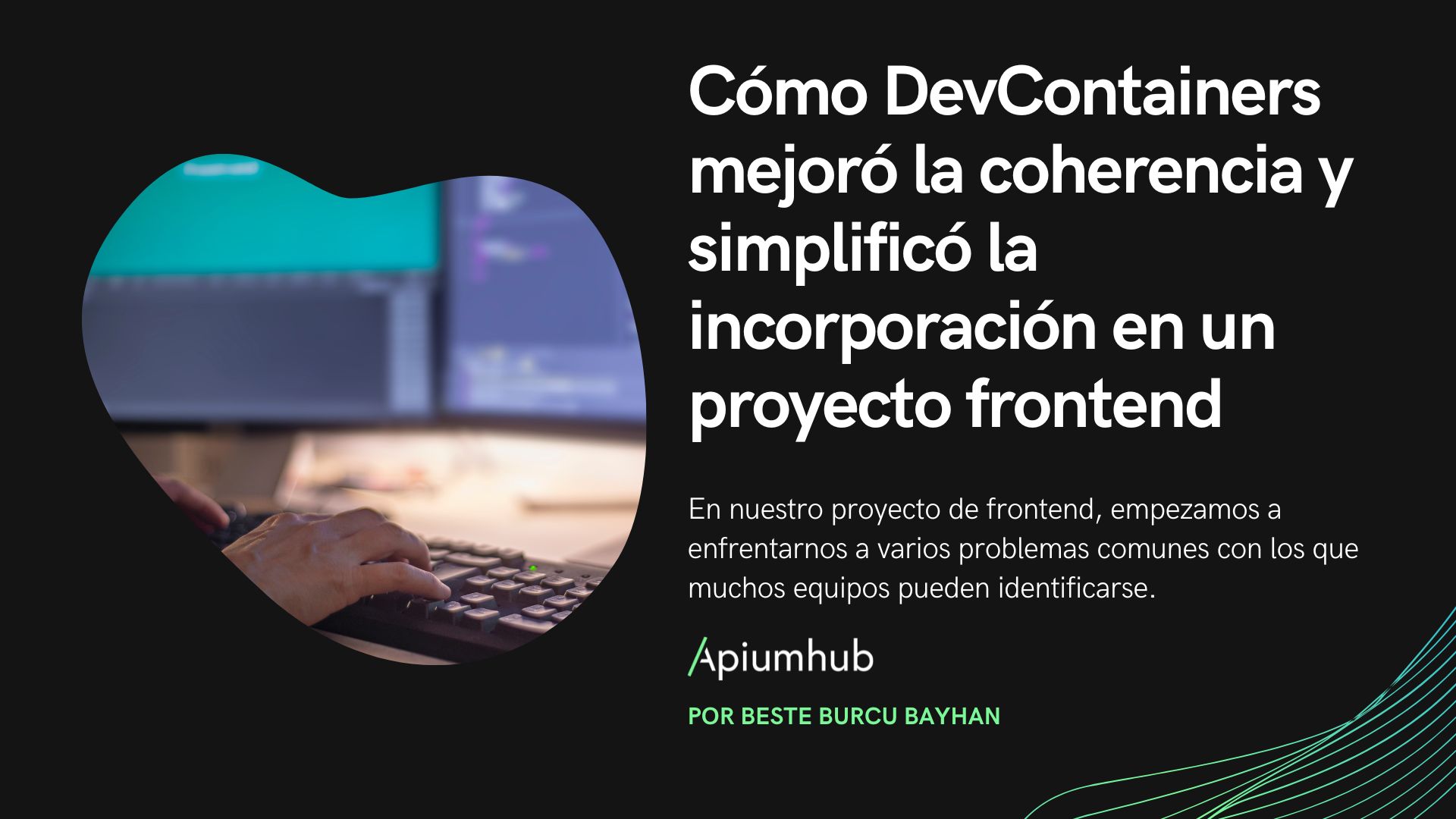 Cómo DevContainers mejoró la coherencia y simplificó la incorporación en un proyecto frontend